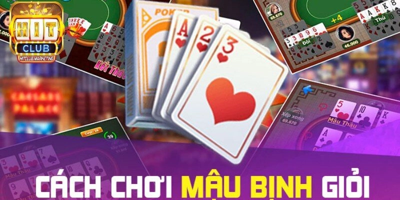 Hướng dẫn cách chơi Mậu Binh 2025 cho Newbie